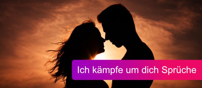 Ich kämpfe um dich Sprüche für die Liebe Traumwimpern